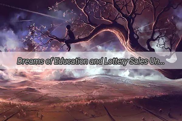 Dreams of Education and Lottery Sales Unravel the Hidden Symbolism in Your Visions